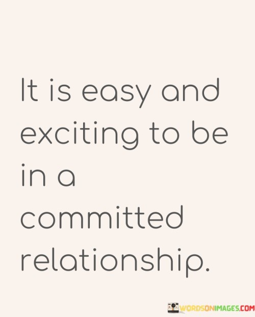 It-Is-Easy-And-Exciting-To-Be-In-A-Committed-Quotes.jpeg