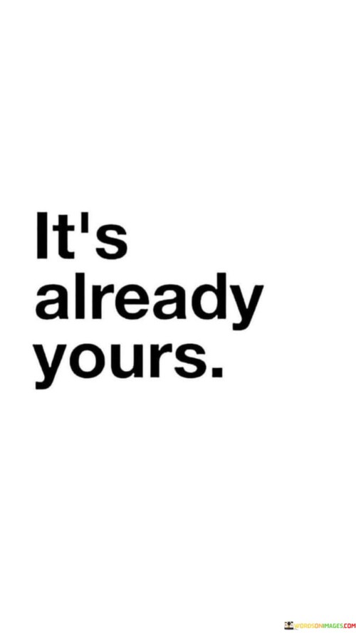Its-Already-Yours-Quotes.jpeg