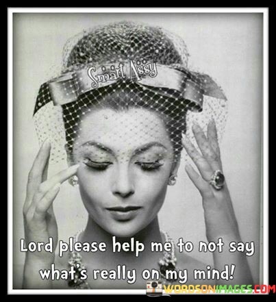 Lod-Please-Help-Me-To-Not-Say-Whats-Really-On-My-Mind-Quotesef24b9435c9de2e8.jpeg