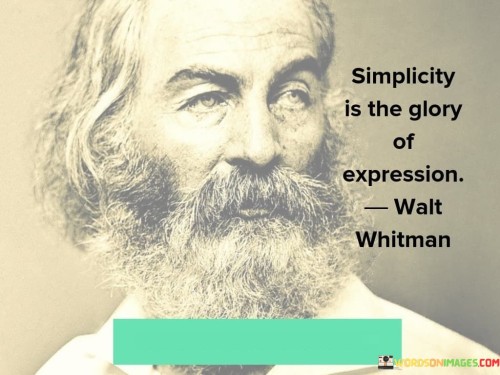 Simplicity-Is-The-Glory-Of-Expression-Quotes.jpeg