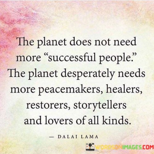 The-Planet-Does-Not-Need-More-Successful-People-Quotes.jpeg