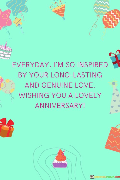 Everyday I'm So Inspired By Your Long Lasting And Genuine Love Wishing You A Lovely Quotes