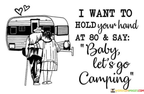 I-Want-To-Hold-Your-Hand-At-80--Say-Baby-Quotes.jpeg