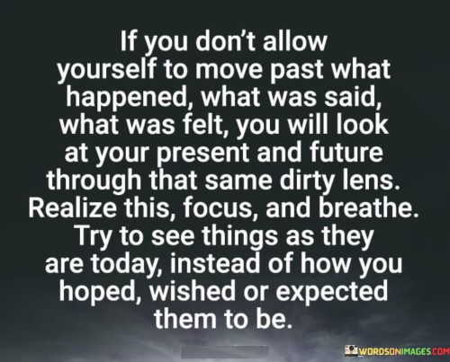 If-You-Dont-Allow-Yourself-To-Move-Past-Quotes.jpeg