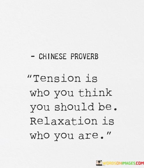 Tension-Is-Who-You-Think-You-Should-Be-Quotes.jpeg