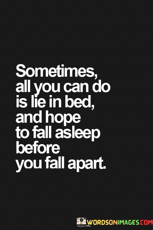 Sometimes-All-You-Can-Do-Is-Lie-In-Bed-And-Hope-Quotes.jpeg