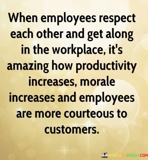When-Employees-Respect-Each-Other-And-Get-Alone-Quotes.jpeg