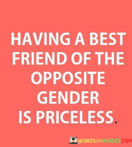 Having-A-Best-Friend-Of-The-Opposite-Gender-Is-Priceless-Quotes.jpeg