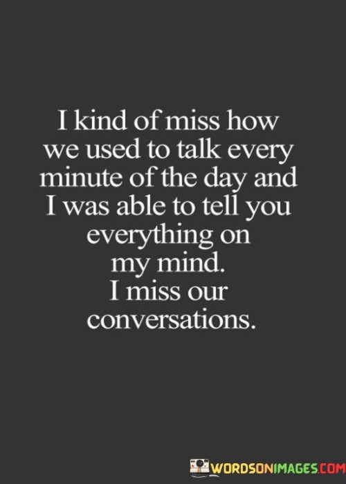I-Kind-Of-Miss-How-We-Used-To-Talk-Every-Minute-Quotes.jpeg