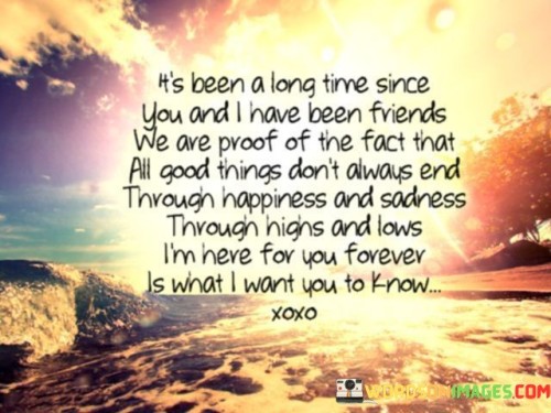 Its-Been-A-Long-Time-Since-You-And-I-Have-Been-Friends-We-Are-Proof-Quotes.jpeg