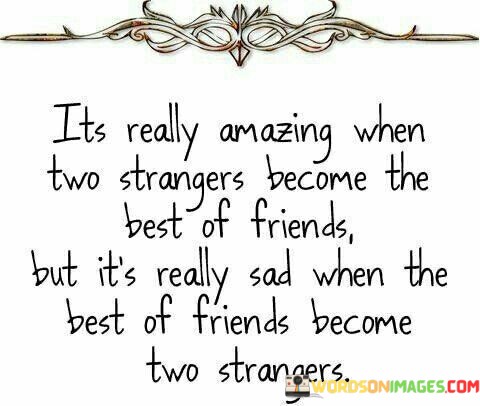 Its-Really-Amazing-When-Two-Strangers-Become-The-Best-Quotes.jpeg