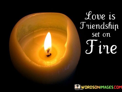 Love-Is-Friendship-Set-On-Tine-Quotes.jpeg