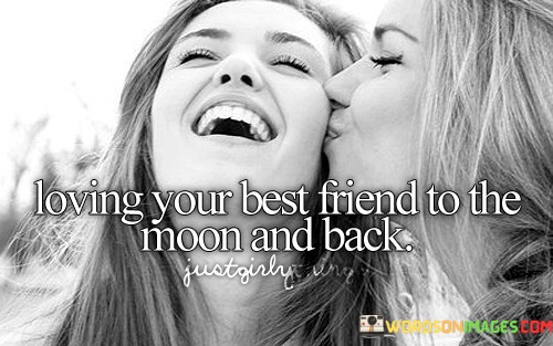 Loving-Your-Best-Friend-To-The-Moon-And-Back-Quotes.jpeg
