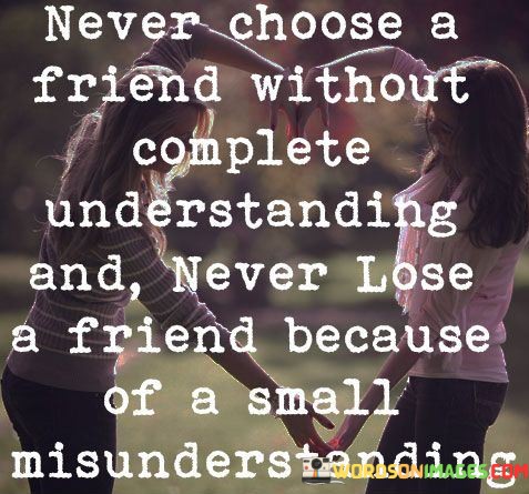 Never-Choose-A-Friend-Without-Complete-Understanding-And-Never-Quotes.jpeg