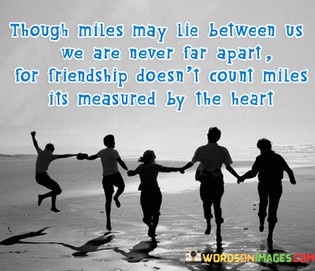 Though-Miles-May-Lie-Between-Us-We-Are-Never-Fa-Apart-Quotes.jpeg