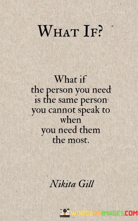 What-If-The-Person-You-Need-Is-The-Same-Person-You-Cannot-Quotes.jpeg