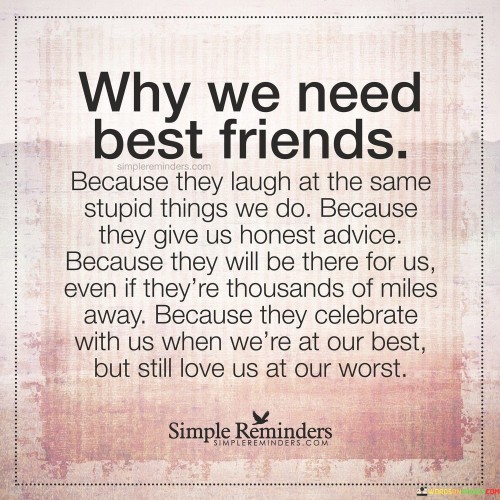Why-We-Need-Best-Friends-Because-They-Laugh-At-The-Same-Stupupid-Quotes.jpeg