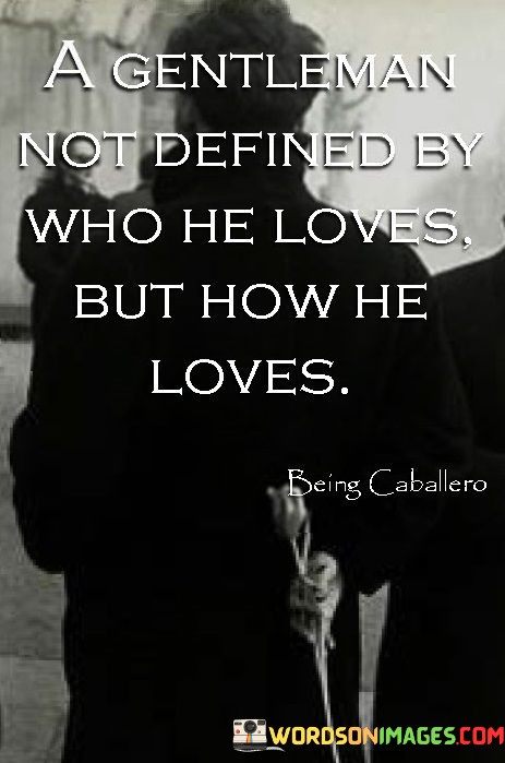 A-Gentleman-Not-Defined-By-Who-He-Loves-Quotes.jpeg