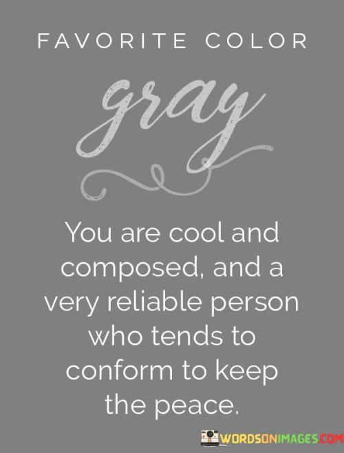 Favorite-Color-Gray-You-Are-Coll-And-A-Very-Reliable-Person-Quote-Quotes.jpeg