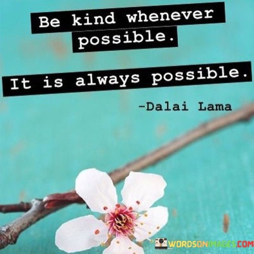 Be-Kind-Whenever-Possible-It-Is-Always-Possible-Quotes.jpeg
