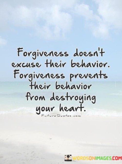 Forgiveness-Doesnt-Excuse-Their-Behavior-Quotes.jpeg