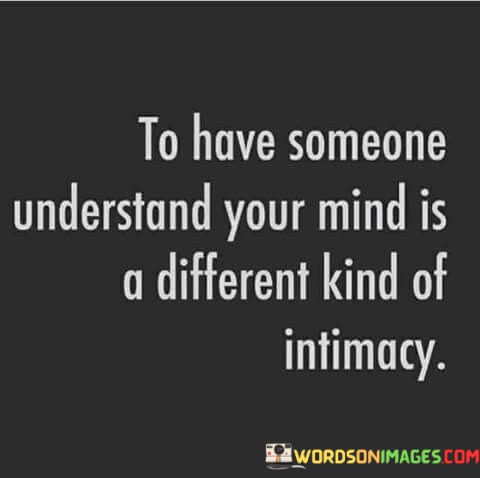 To-Have-Someone-Understand-Your-Mind-Is-A-Different-Quotes.jpeg