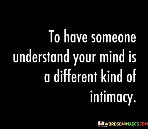 To-Have-Someone-Understand-Your-Mind-Is-Quotes.jpeg