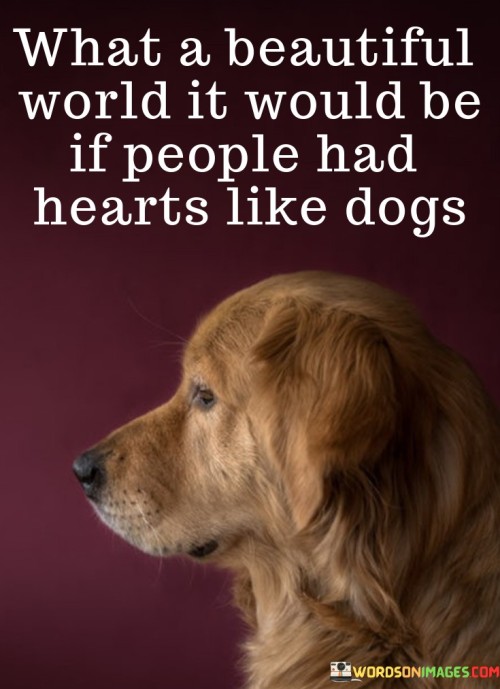 What-A-Beautiful-Word-It-Would-Be-If-People-Quotes.jpeg