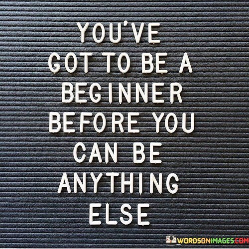 Youve-Got-To-Be-A-Beg-Inner-Before-You-Can-Be-Quotes.jpeg