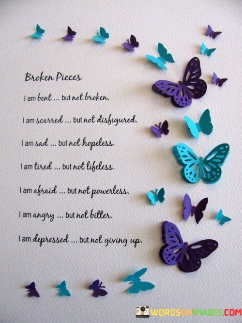 Broken-Pieces-I-Am-Bent-But-Not-Broken-Quotes.jpeg