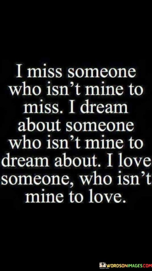 I-Miss-Someone-Who-Isnt-Mine-To-Miss-Quotes.jpeg