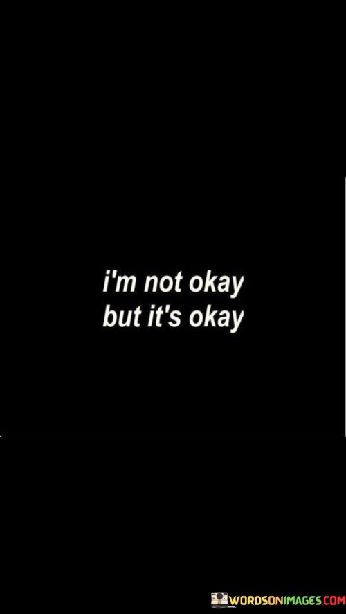 Im-Not-Okay-But-Its-Okay-Quotes.jpeg