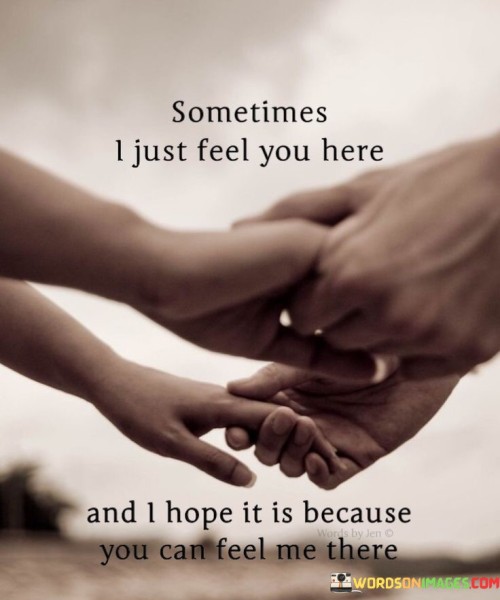 Sometimes-I-Just-Feel-Here-And-I-Hope-It-Is-Because-Quotes