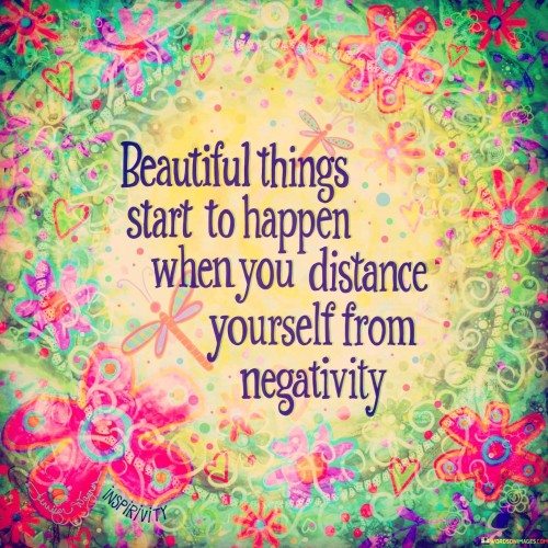 Beautiful-Things-Start-To-Happen-When-You-Distance-Quotes.jpeg