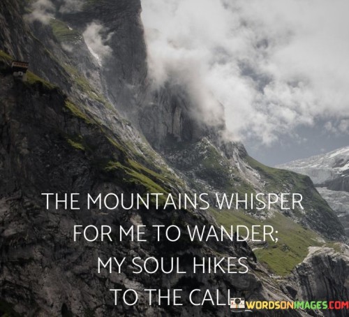 The Mountains Whisper For Me To Wander Quotes