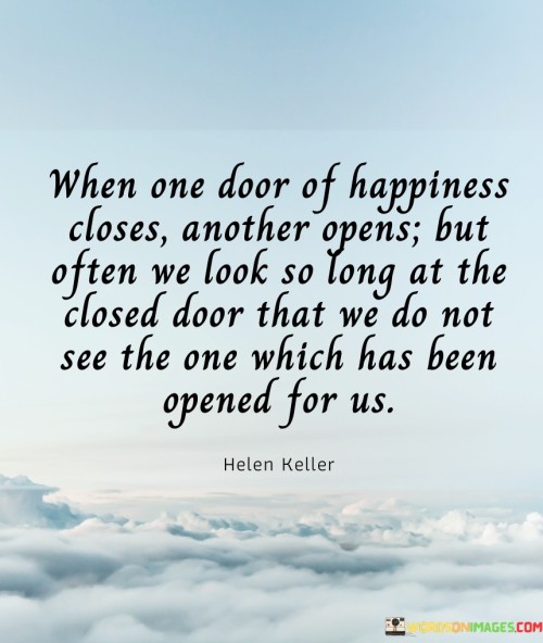 When-One-Door-Of-Happiness-Close-Another-Opens-But-Quotes.jpeg