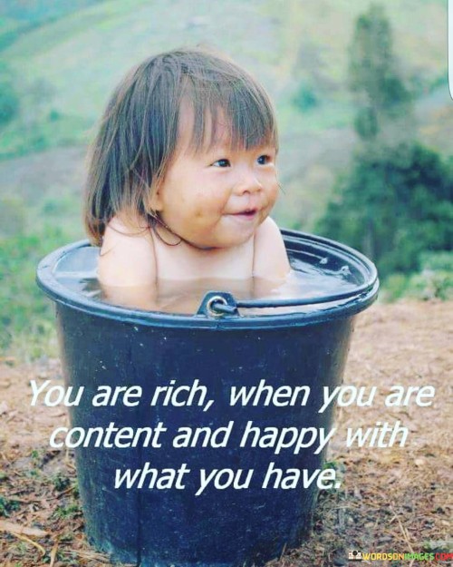 You-Are-Rich-When-You-Are-Content-And-Happy-With-What-Quotes.jpeg