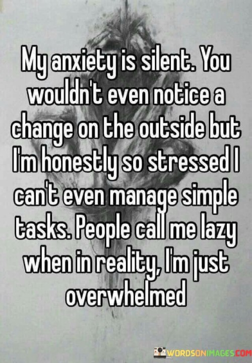 My-Anxiety-Is-Silent-You-Wouldnt-Even-Notice-Quotes.jpeg