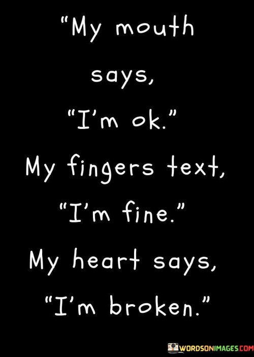 My Mouth Says I'm Ok My Fingers Text Quotes