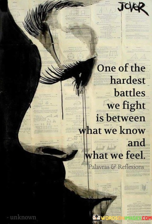 One-Of-The-Hardest-Battles-We-Fight-Is-Between-Quotes.jpeg