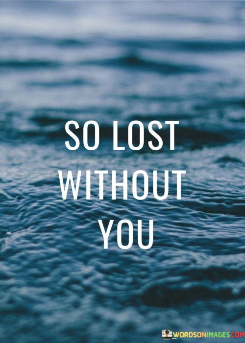 So-Lost-Without-You-Quotes.jpeg