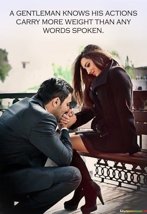 A-Gentleman-Knows-His-Actions-Carry-More-Weight-Than-Quotes.jpeg