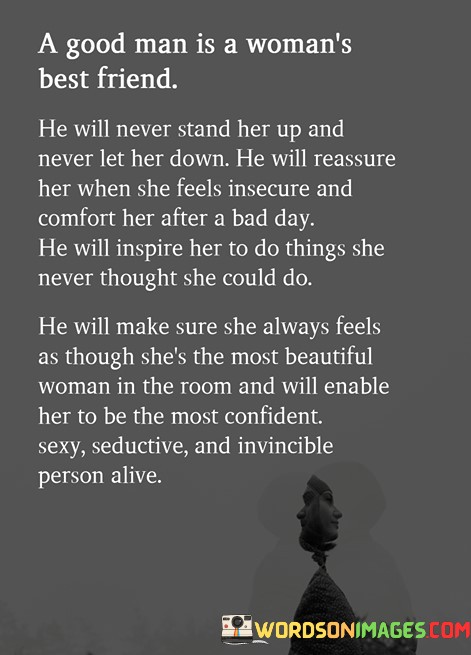 A-Good-Man-Is-A-Womans-Best-Friend-He-Will-Never-Stand-Her-Up-Quotes.jpeg