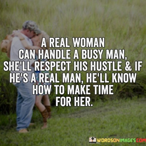 A-Real-Woman-Can-Handle-A-Busy-Man-Shell-Quotes.jpeg