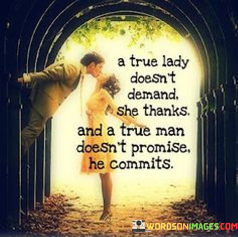 A-Truly-Lady-Doesnt-Demand-She-Thanks-And-A-True-Quotes.jpeg