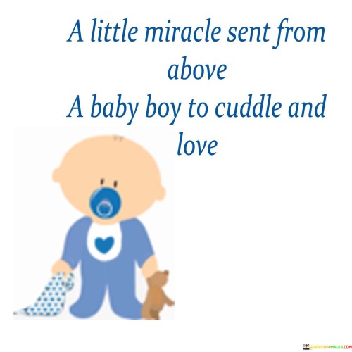 A-Little-Miracle-Sent-From-Above-A-Baby-Boy-To-Cuddle-And-Love-Quotes.jpeg