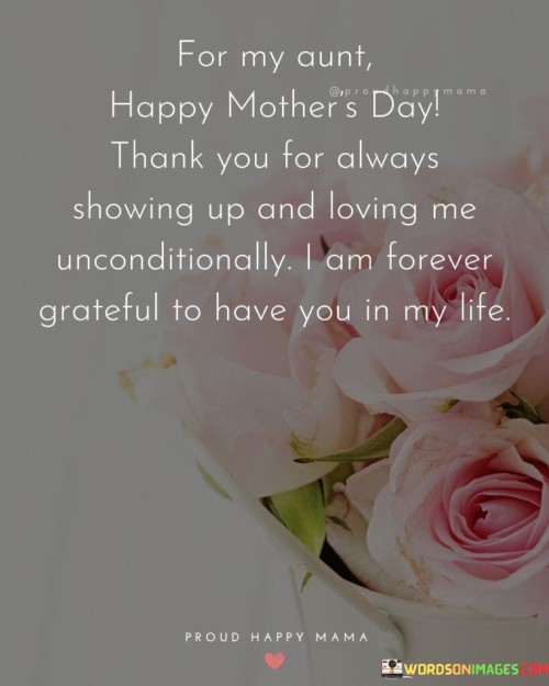 For-My-Aunt-Happy-Mothers-Day-Thank-You-For-Always-Showing-Up-And-Loving-Me-Quotes.jpeg