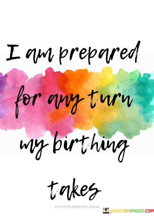I-Am-Prepared-For-Any-Turn-My-Birthing-Quotes.jpeg