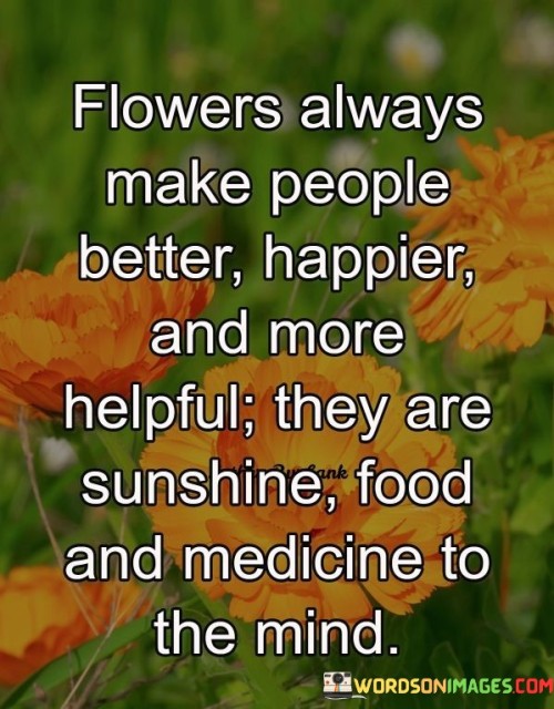 Flowers-Always-Make-People-Better-Happier-Quotes.jpeg