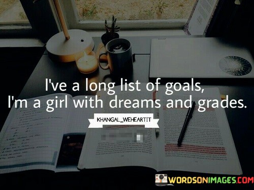 Ive-A-Long-List-Of-Goals-Im-A-Girl-With-Dreams-Quotes.jpeg